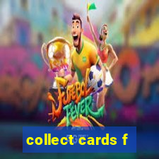 collect cards f